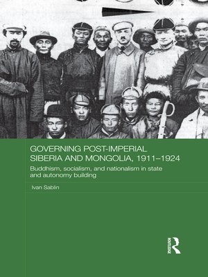 cover image of Governing Post-Imperial Siberia and Mongolia, 1911-1924